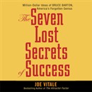 The Seven Lost Secrets of Success by Joe Vitale